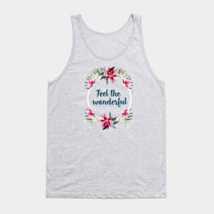 Flowers - feel the wonderful Tank Top